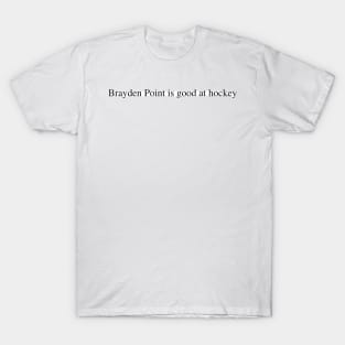 Brayden Point is good at hockey T-Shirt